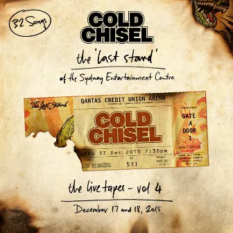 The Live Tapes Vol 4: The Last Stand of the Sydney Entertainment Centre, December 17 and 18, 2015 by Cold Chisel