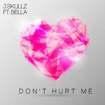 Don't Hurt Me by J Skullz