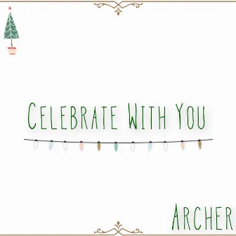 Celebrate With You by Archer