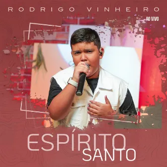 Espírito Santo (Ao Vivo) by Rodrigo Vinheiro