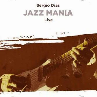 Jazz Mania (Live) by Sergio Dias