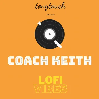 Coach Keith lofi vibes by TonyTouch