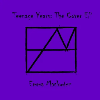 Teenage Years: The Cover EP by Emma Maslowicz