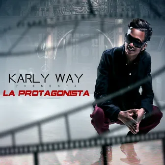 La Protagonista by Karly Way