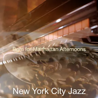 Bgm for Manhattan Afternoons by New York City Jazz