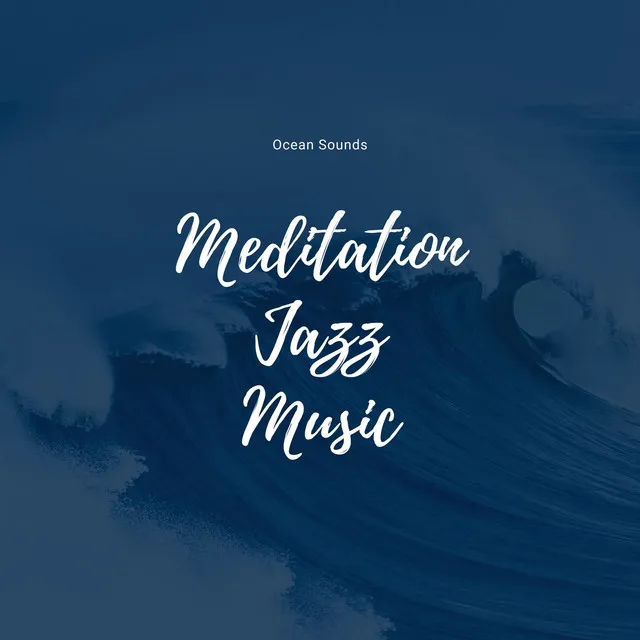 Meditation Jazz Music, Ocean Sounds, Part 4