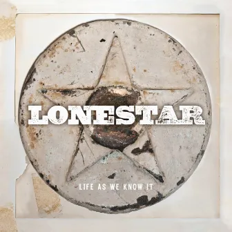 Life as We Know It by Lonestar