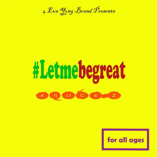 #Letmebegreat