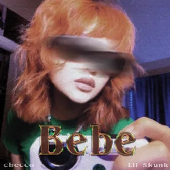 Bebe by Lil Skunk