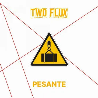 Pesante by Two Flux