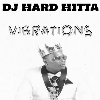 Vibrations by Dj Hard Hitta