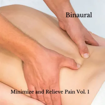 Binaural: Minimize and Relieve Pain Vol. 1 by Binaural Movements