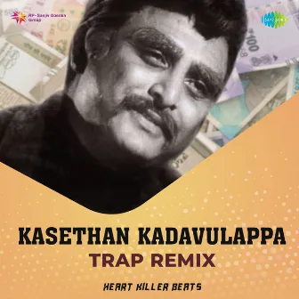 Kasethan Kadavulappa (Trap Remix) - Single by Heart Killer Beats