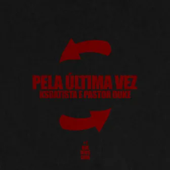 Pela Última Vez by Ksbatista