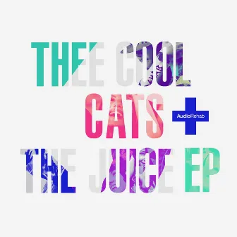 The Juice EP by Thee Cool Cats