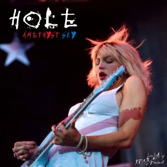 Amethyst Sky (Live L.A. 1994) by Hole