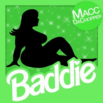 Baddie by Macc Dachopper