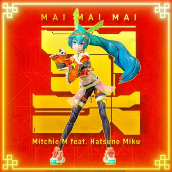 Mai Mai Mai(feat. Hatsune Miku) by Mitchie M