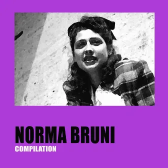 Norma Bruni Compilation by Norma Bruni