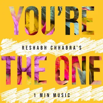 You're The One - 1 Min Music by Reshabh Chhabra