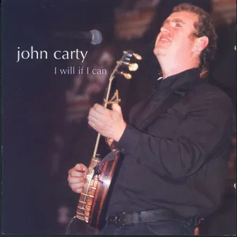 I Will If I Can by John Carty