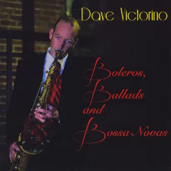 Boleros, Ballads and Bossa Novas by Dave Victorino