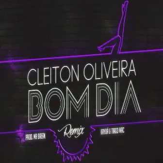 Bom Dia (Remix) by Cleiton Oliveira