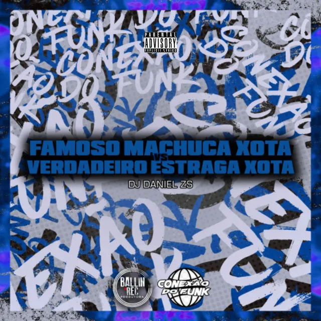 Famoso Machuca Xota Vs Verdadeiro Estraga Xota (feat. DJ Ismael 011)