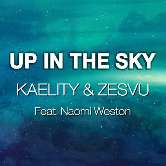 Up In The Sky by Kaelity