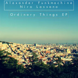 Ordinary Things EP by Niro Lassano