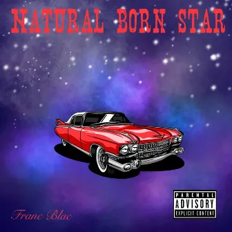 Natural Born Star by Franc Blac