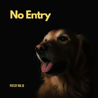 Patay Na Si by No Entry