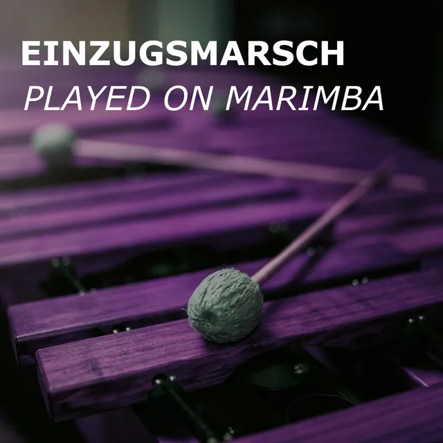 Einzugsmarsch - Marimba Version