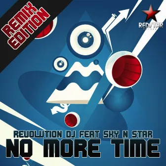 No More Time (Remix Edition) by Revolution DJ