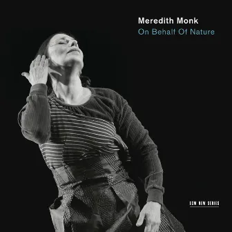 On Behalf Of Nature by Meredith Monk