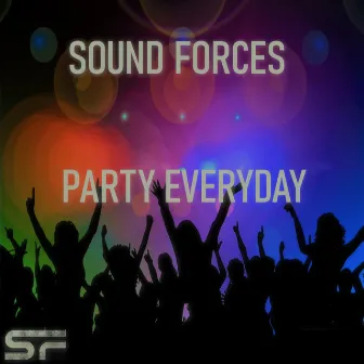 Party Everyday by Sound Forces