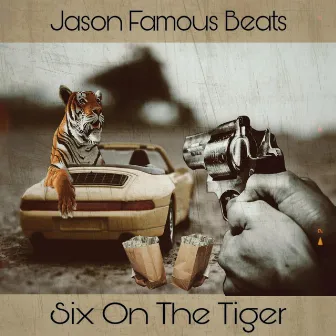 Six on the Tiger by Jason Famous Beats