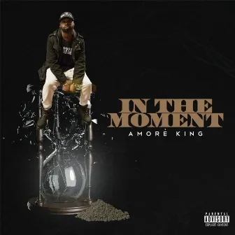 In the Moment by Amoré King