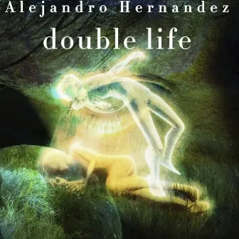 Double Life (Official) by Alejandro Hernandez