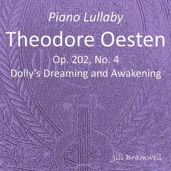 Dolly's Dreaming and Awakening, Op. 202: No. 4 (Piano Lullaby) by Jill Bramwell