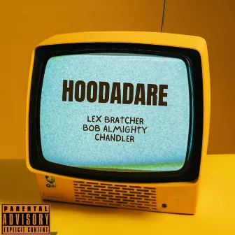 Hoodadare by Bob Almighty