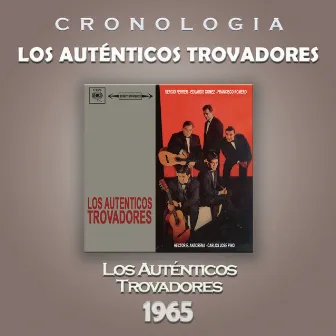 Los Auténticos Trovadores Cronología - Los Auténticos Trovadores (1965) by Los Auténticos Trovadores