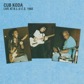 Live at B.L.U.E.S. 1982 (Live) by Cub Koda