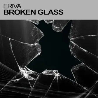 Broken Glass (Original Mix) by Eriva