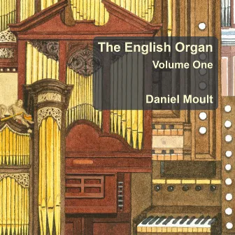 The English Organ, Vol. 1 by Daniel Moult