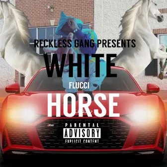 White Horse the Mixtape by Flucci