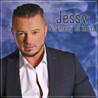 Ne menj el még by Jessy