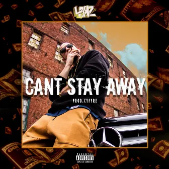 Can't Stay Away by Larz