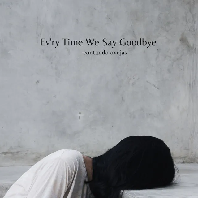 Ev'ry Time We Say Goodbye