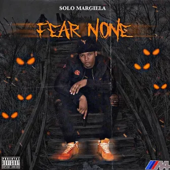 Fear None by Solo Margiela